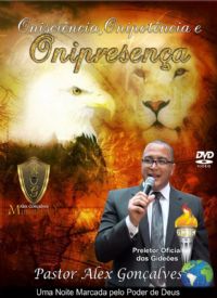 Onisciência, Onipotência e Onipresença - Pastor Alex Gonçalves